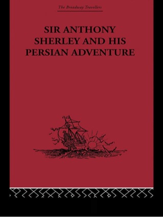 Cover image: Sir Anthony Sherley and his Persian Adventure 1st edition 9781138862760