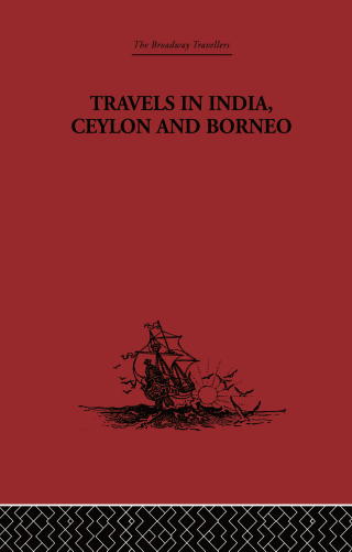 Cover image: Travels in India, Ceylon and Borneo 1st edition 9780415344852