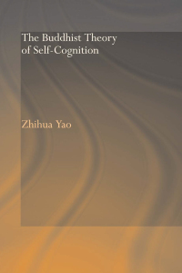 صورة الغلاف: The Buddhist Theory of Self-Cognition 1st edition 9780415344319