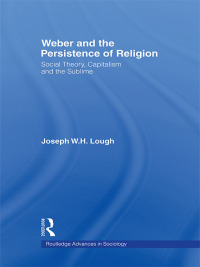 Imagen de portada: Weber and the Persistence of Religion 1st edition 9780415543767