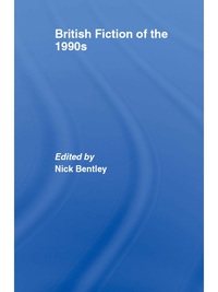 Immagine di copertina: British Fiction of  the 1990s 1st edition 9780415342568