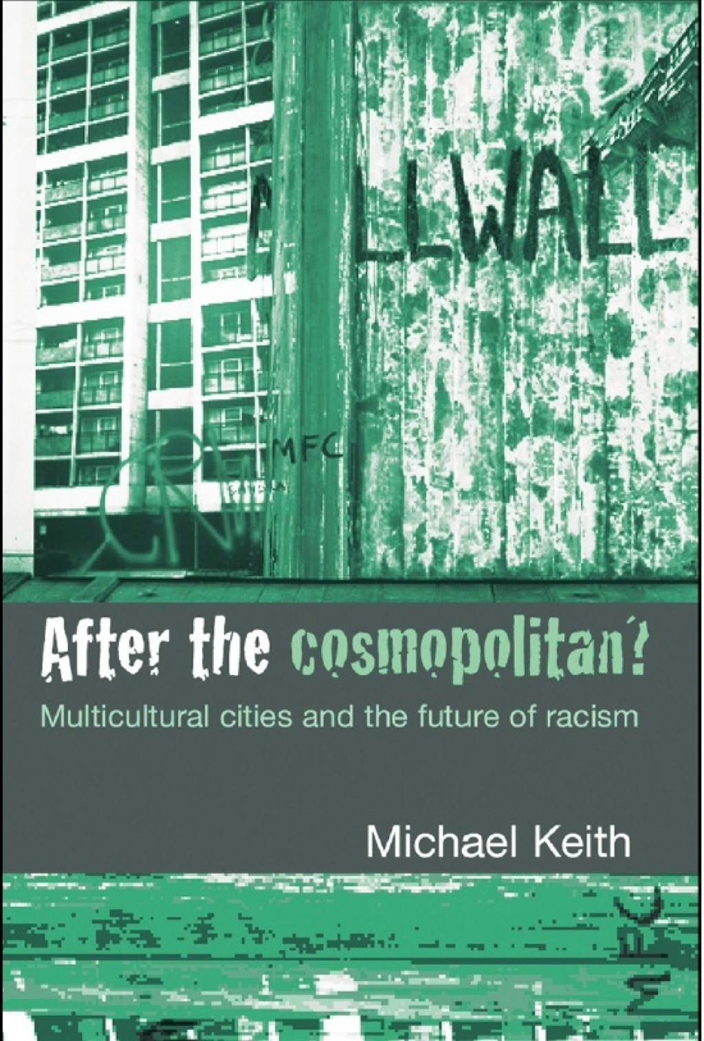 After the Cosmopolitan? Multicultural Cities and the Future of Racism 1st Edition