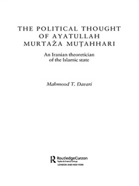 Immagine di copertina: The Political Thought of Ayatollah Murtaza Mutahhari 1st edition 9780415341592