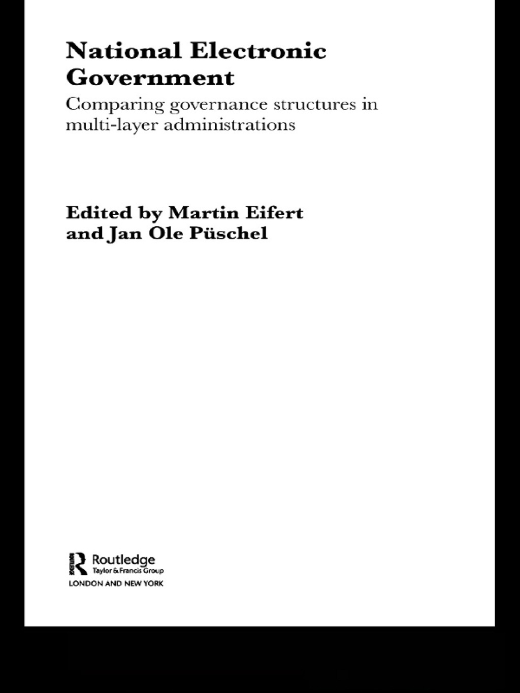 National Electronic Government Comparing Governance Structures in Multi-Layer Administrations 1st Edition