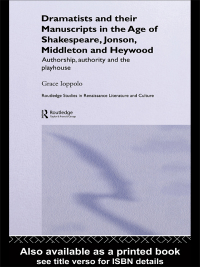 Imagen de portada: Dramatists and their Manuscripts in the Age of Shakespeare, Jonson, Middleton and Heywood 1st edition 9780415470315