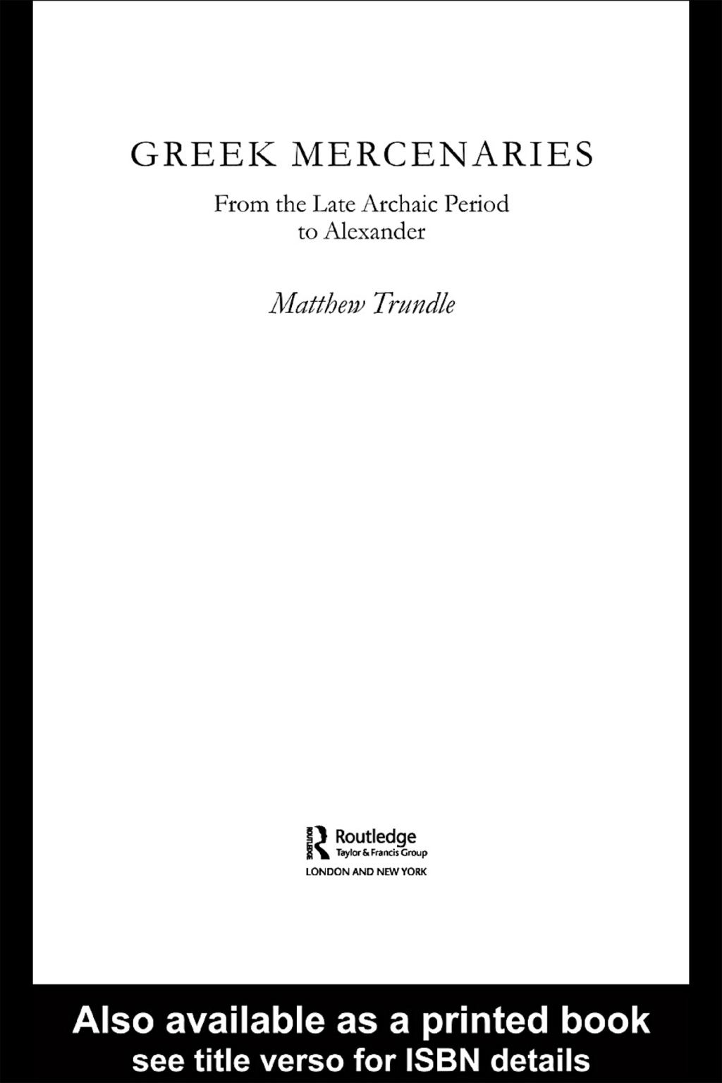 Greek Mercenaries From the Late Archaic Period to Alexander 1st Edition