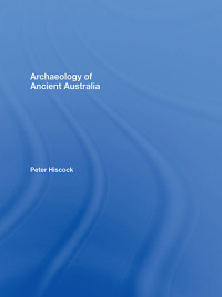Imagen de portada: Archaeology of Ancient Australia 1st edition 9780415338103