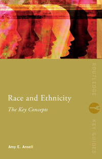 Omslagafbeelding: Race and Ethnicity: The Key Concepts 1st edition 9780415337953