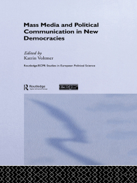 Cover image: Mass Media and Political Communication in New Democracies 1st edition 9780415337793
