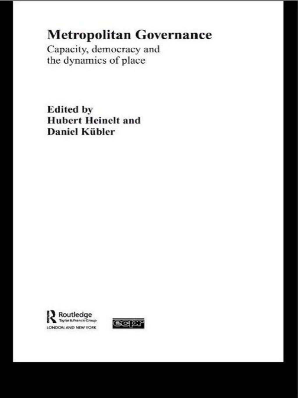 Metropolitan Governance in the 21st Century Capacity, Democracy and the Dynamics of Place 1st Edition