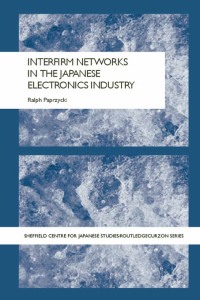Titelbild: Interfirm Networks in the Japanese Electronics Industry 1st edition 9780415336741