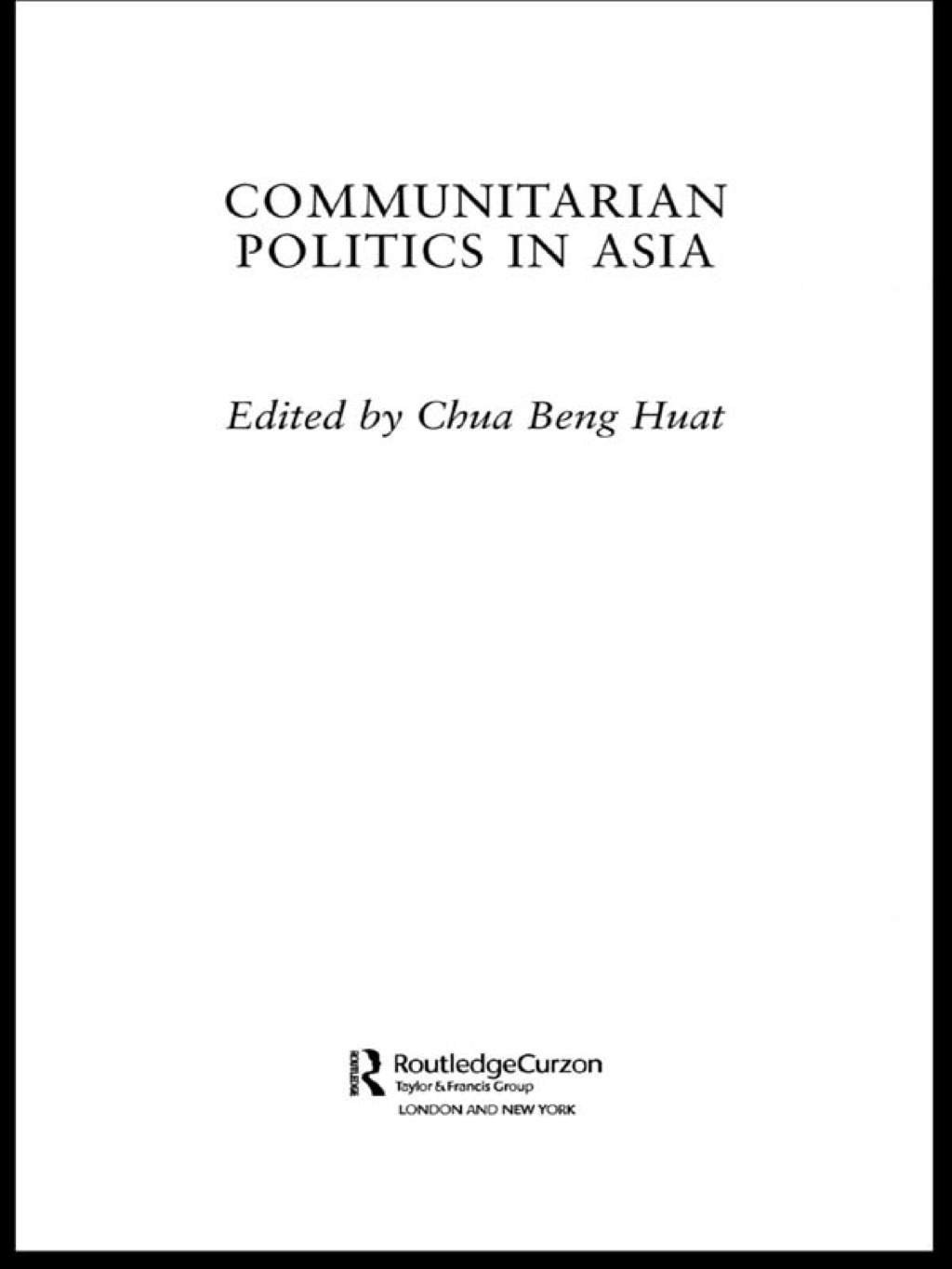 Communitarian Politics in Asia 1st Edition