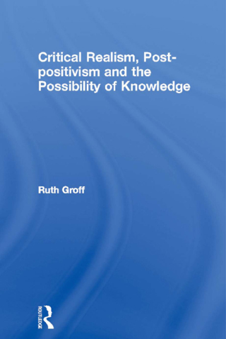 Omslagafbeelding: Critical Realism, Post-positivism and the Possibility of Knowledge 1st edition 9780415464352