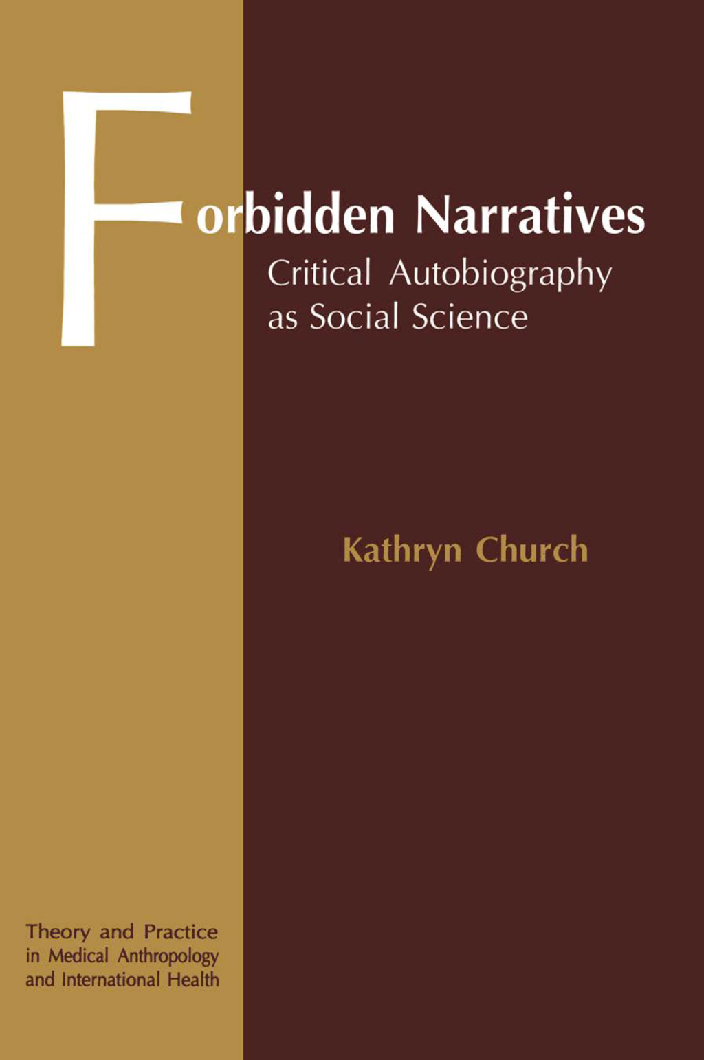 Forbidden Narratives Critical Autobiography as Social Science 1st Edition