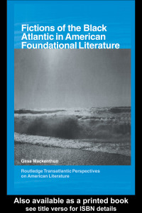 صورة الغلاف: Fictions of the Black Atlantic in American Foundational Literature 1st edition 9780415333023