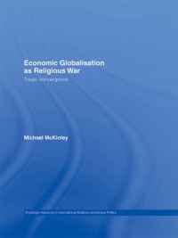 Imagen de portada: Economic Globalisation as Religious War 1st edition 9780415332668