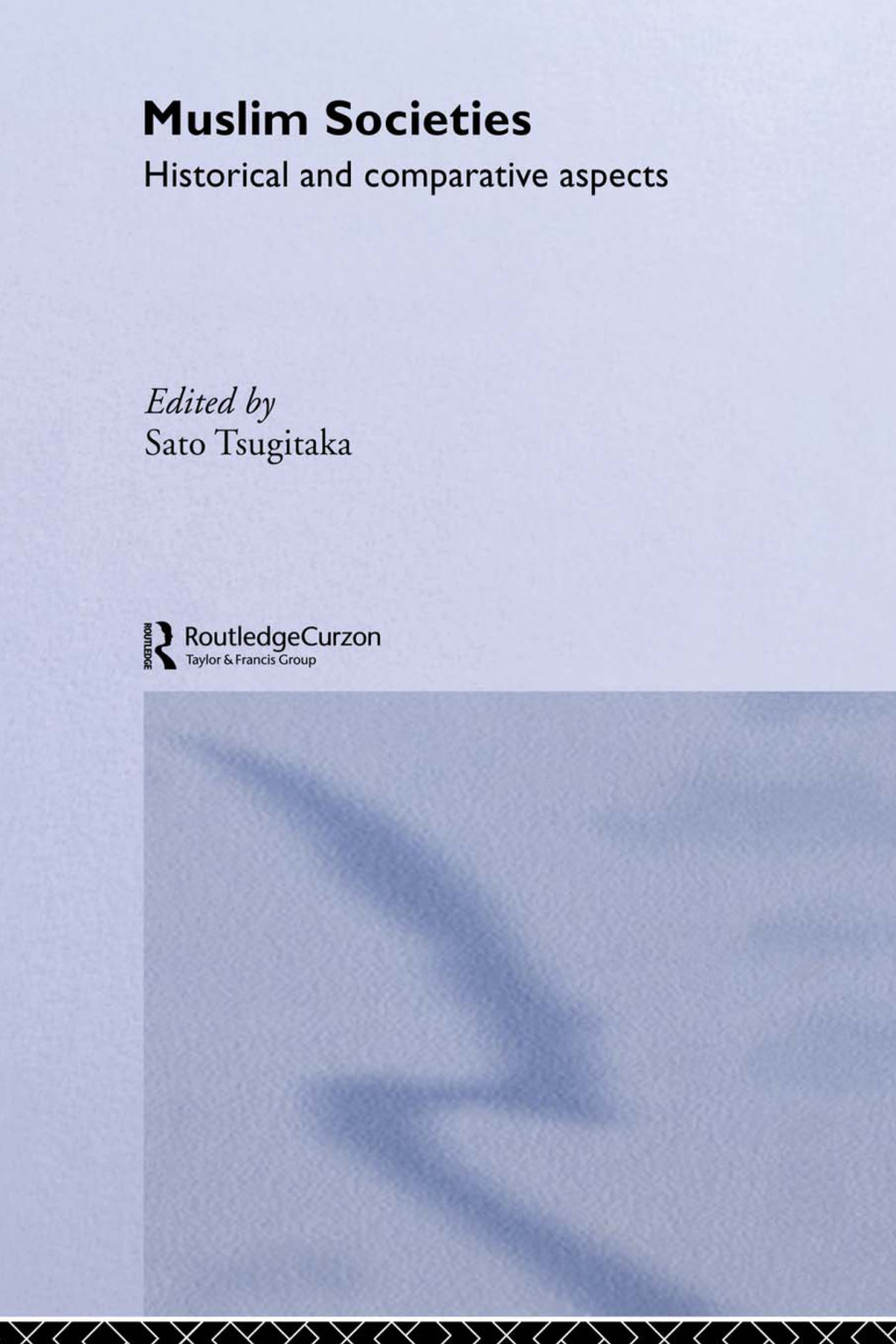 Muslim Societies Historical and Comparative Aspects 1st Edition
