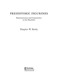 صورة الغلاف: Prehistoric Figurines 1st edition 9780415331524