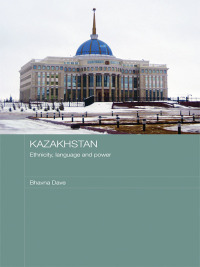 Cover image: Kazakhstan - Ethnicity, Language and Power 1st edition 9780415482981