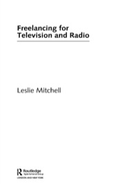 Cover image: Freelancing for Television and Radio 1st edition 9780415341028