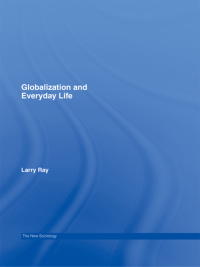 صورة الغلاف: Globalization and Everyday Life 1st edition 9780415340953