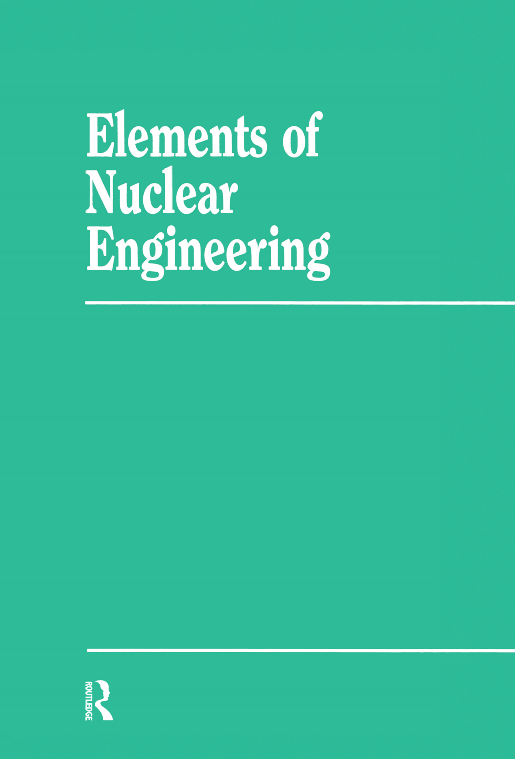 Elements Nuclear Engineering 1st Edition