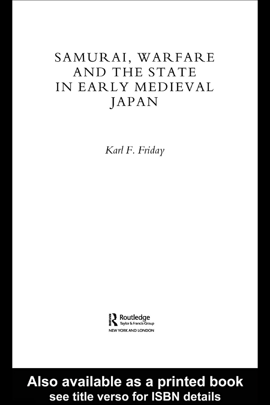 Samurai, Warfare and the State in Early Medieval Japan 1st Edition