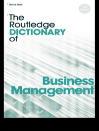 表紙画像: The Routledge Dictionary of Business Management 3rd edition 9781138834842