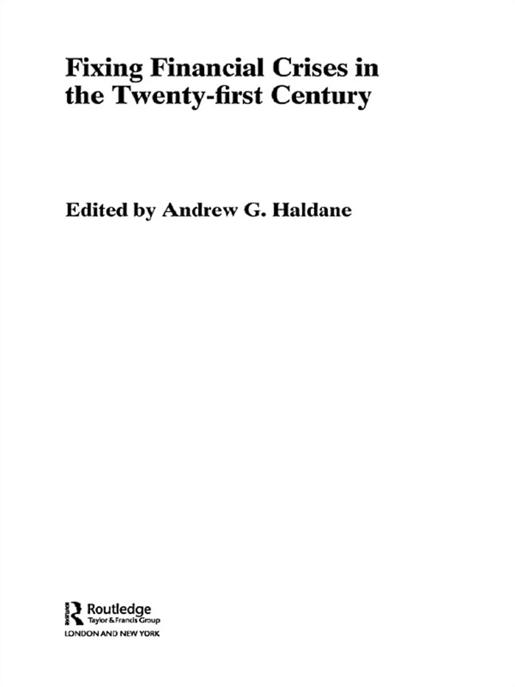Fixing Financial Crises in the 21st Century 1st Edition