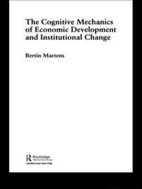 Cover image: The Cognitive Mechanics of Economic Development and Institutional Change 1st edition 9780415646734