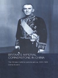 Imagen de portada: Britain's Imperial Cornerstone in China 1st edition 9780415326193