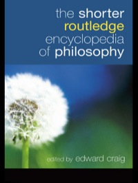 Omslagafbeelding: The Shorter Routledge Encyclopedia of Philosophy 1st edition 9780415324953