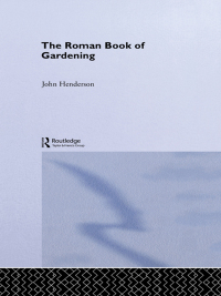 Cover image: The Roman Book of Gardening 1st edition 9780415324502