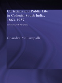 Imagen de portada: Christians and Public Life in Colonial South India, 1863-1937 1st edition 9780415646635