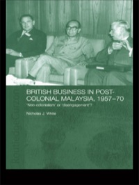 Imagen de portada: British Business in Post-Colonial Malaysia, 1957-70 1st edition 9780415646239