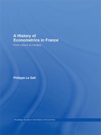 Omslagafbeelding: A History of Econometrics in France 1st edition 9781138807013