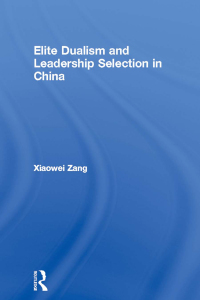 Omslagafbeelding: Elite Dualism and Leadership Selection in China 1st edition 9780415322348
