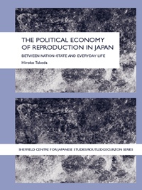 Cover image: The Political Economy of Reproduction in Japan 1st edition 9780415321907