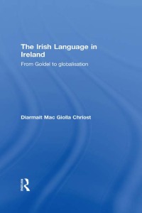 Cover image: The Irish Language in Ireland 1st edition 9780415852326