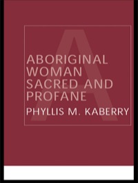 表紙画像: Aboriginal Woman Sacred and Profane 2nd edition 9780415319997