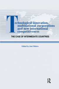 表紙画像: Technological Innovations, Multinational Corporations and the New International Competitiveness 1st edition 9781138983779