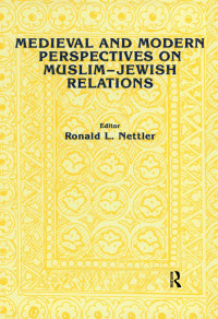 Cover image: Medieval and Modern Perspectives on Muslim-Jewish Relations 1st edition 9783718657278