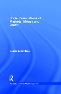 Cover image: Social Foundations of Markets, Money and Credit 1st edition 9780415318051