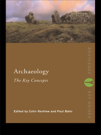 صورة الغلاف: Archaeology: The Key Concepts 1st edition 9781032031590