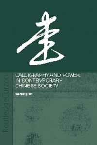 Imagen de portada: Calligraphy and Power in Contemporary Chinese Society 1st edition 9780415317535