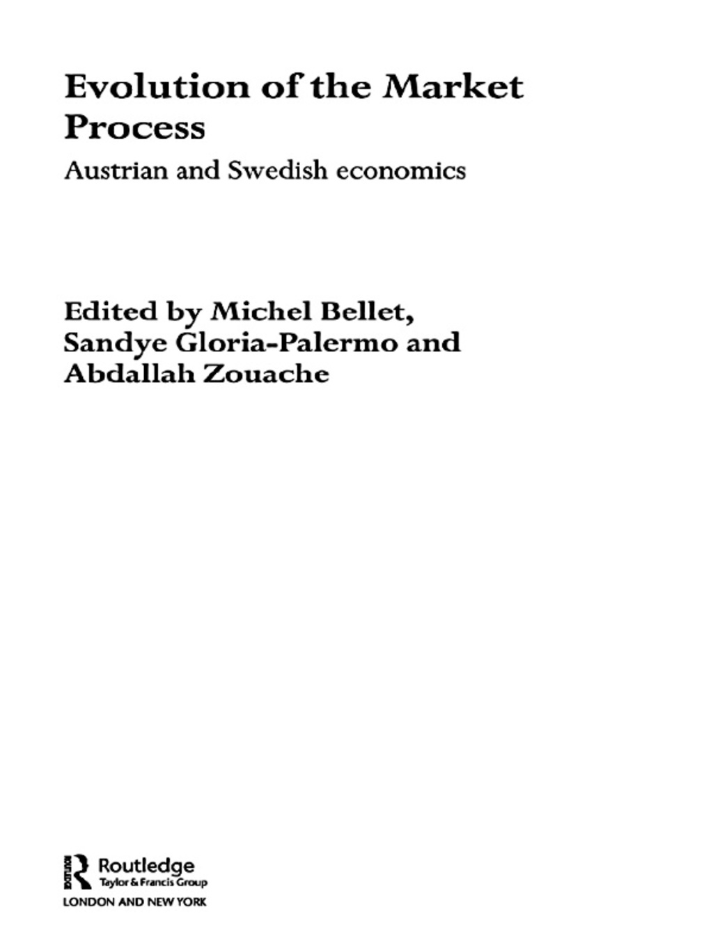 Evolution of the Market Process Austrian and Swedish Economics 1st Edition