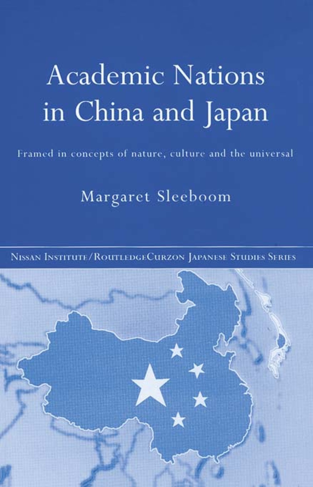 Academic Nations in China and Japan Framed by Concepts of Nature, Culture and the Universal 1st Edition
