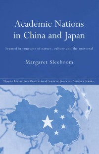 Omslagafbeelding: Academic Nations in China and Japan 1st edition 9780415864497