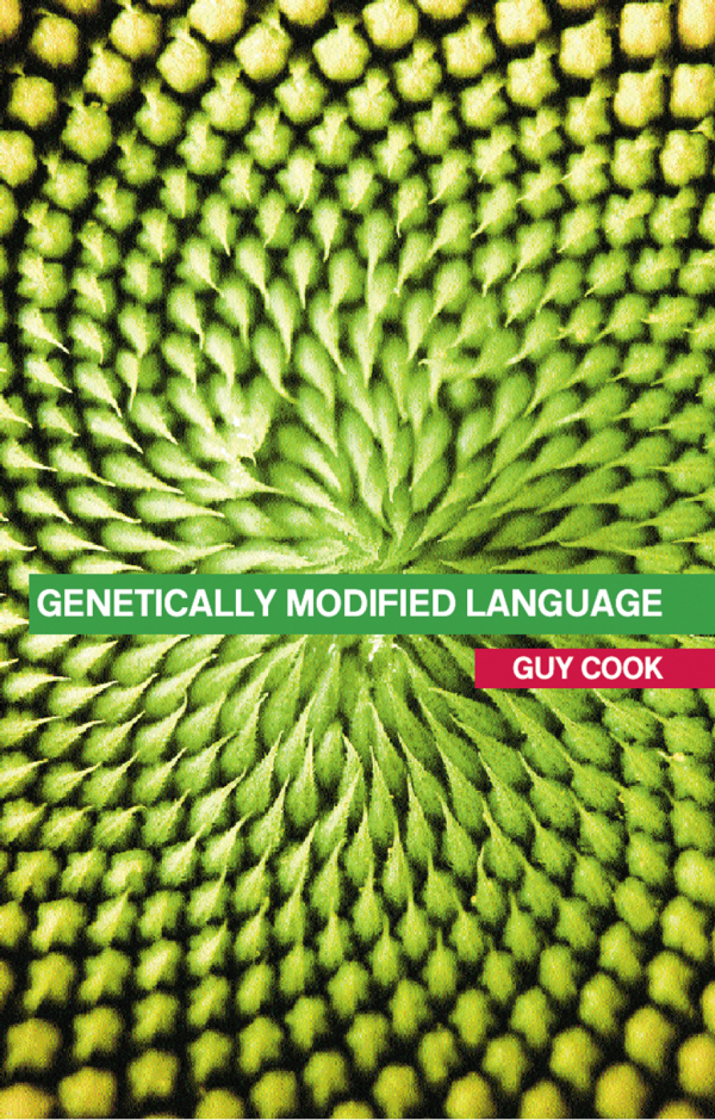 Genetically Modified Language The Discourse of Arguments for GM Crops and Food 1st Edition