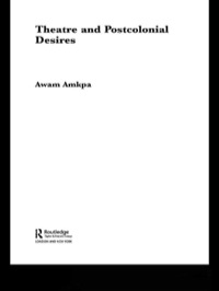 Imagen de portada: Theatre and Postcolonial Desires 1st edition 9780415312875